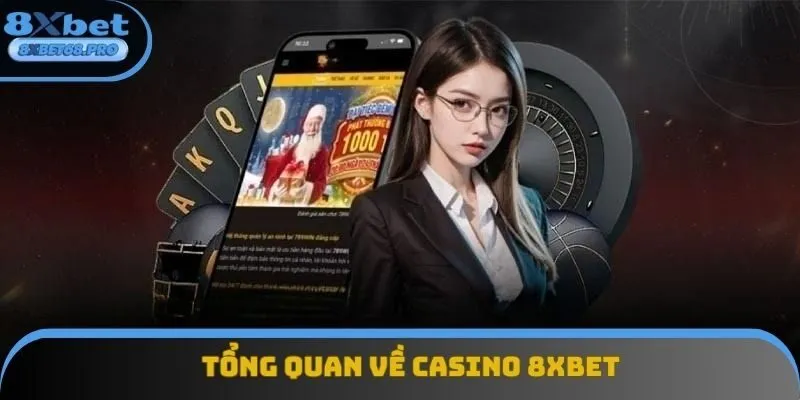 Casino 8xbet cùng những kiến thức cơ bản Casino 8xbet cùng những kiến thức cơ bản