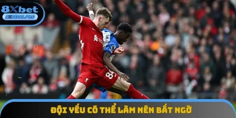 Đội yếu hơn hoàn toàn có thể làm nên bất ngờ nếu họ có nhiều động lực hơn Đội yếu hơn hoàn toàn có thể làm nên bất ngờ nếu họ có nhiều động lực hơn