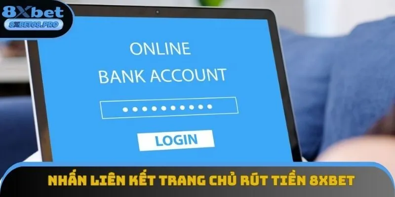 Nhấn liên kết trang chủ rút tiền 8xbet Nhấn liên kết trang chủ rút tiền 8xbet