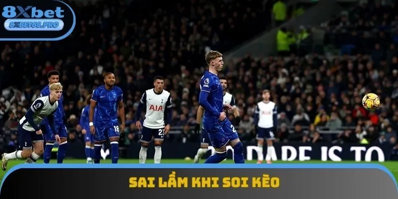 Những sai lầm cần phải tránh khi soi kèo nhà cái Những sai lầm cần phải tránh khi soi kèo nhà cái